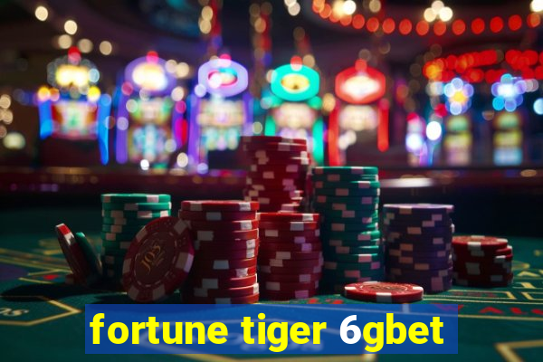 fortune tiger 6gbet